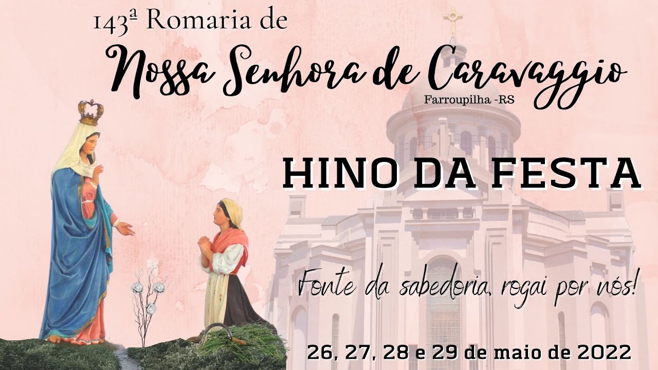 Conheça o Hino da 143ª Romaria de Nossa Senhora de Caravaggio