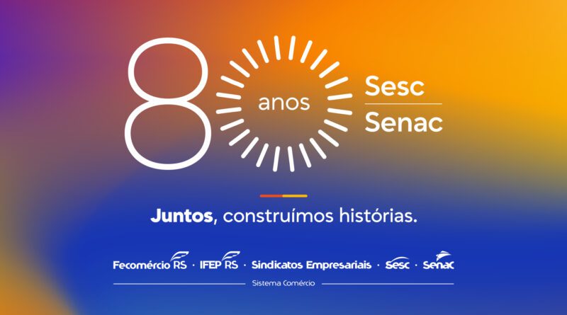 Sesc e Senac celebram 80 anos com programação especial em Farroupilha Sesc e Senac celebram 80 anos com programação especial em Farroupilha